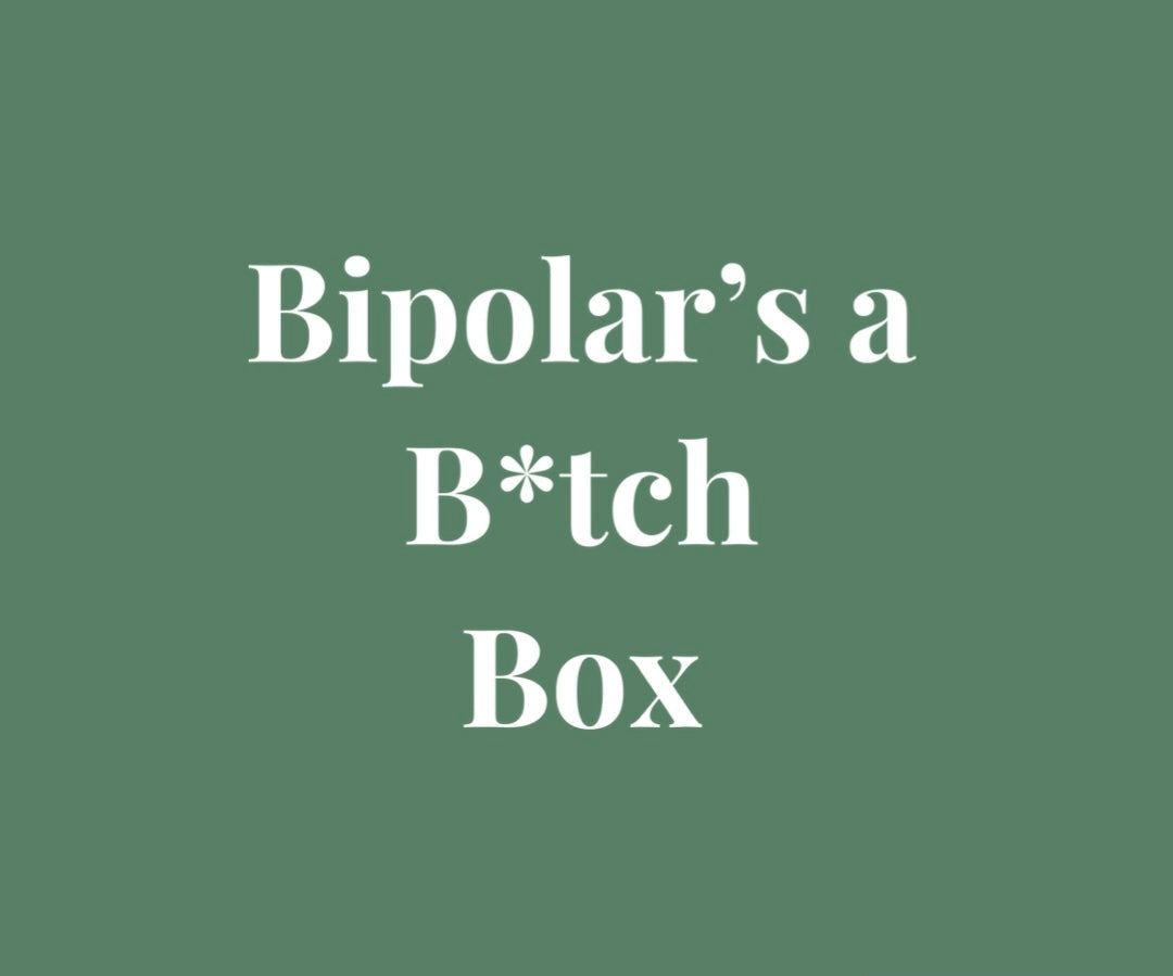 Bipolar’s a B*tch Box